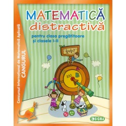 Matematica distractiva pentru clasa pregatitoare si clasele I-II. Concursul International de Matematica aplicata Cangurul