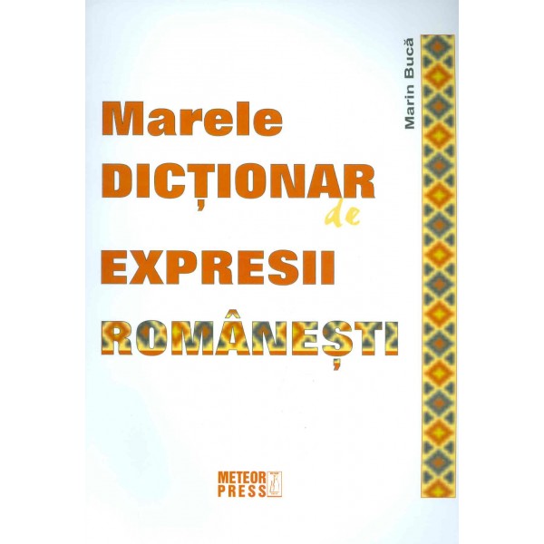 Marele dictionar de expresii romanesti