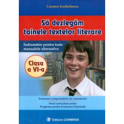 Sa dezlegam tainele textelor literare, clasa a VI-a