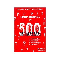 Limba romana in 500 de intrebari