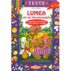 Lumea ce ne inconjoara. Cunoasterea mediului si dezvoltarea vorbirii. Teste