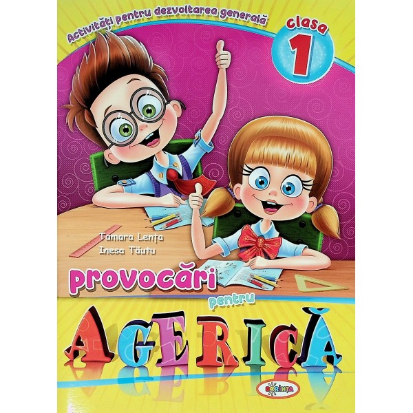 Provocari pentru Agerica, clasa I - Activitati pentru dezvoltarea generala