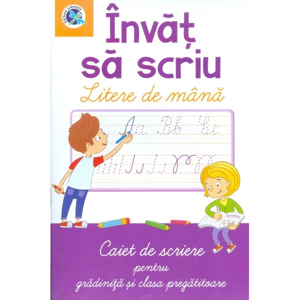 Invat sa scriu - Litere de mana. Caiet de scriere pentru gradinita si clasa pregatitoare