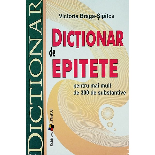 Dictionar de epitete pentru mai mult de 300 de substantive