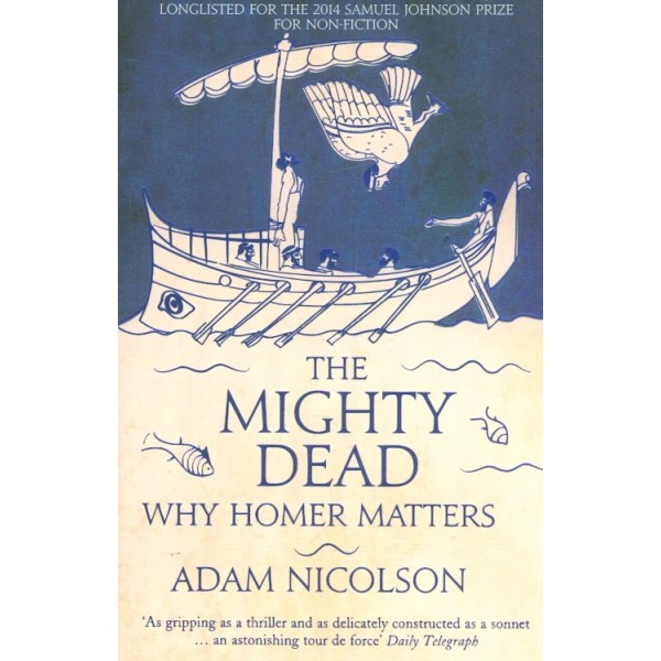 The Mighty Dead why Homer Matters