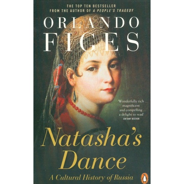 Natashas Dance. A Cultural History of Russia