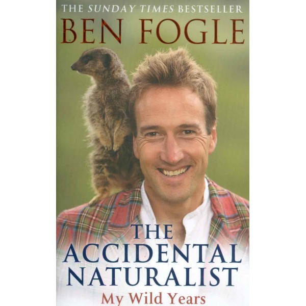 The Accidental Naturalist. My Wild Years