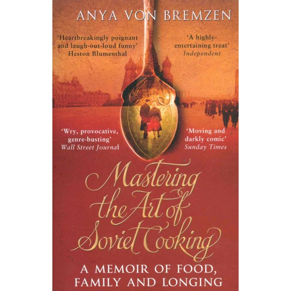 Mastering the Art of Soviet Cooking