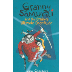 Granny Samurai and the Brain of Ultimate Doomitude
