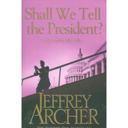 Shall We Tell the President?