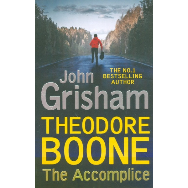 Theodore Boone. The Accomplice