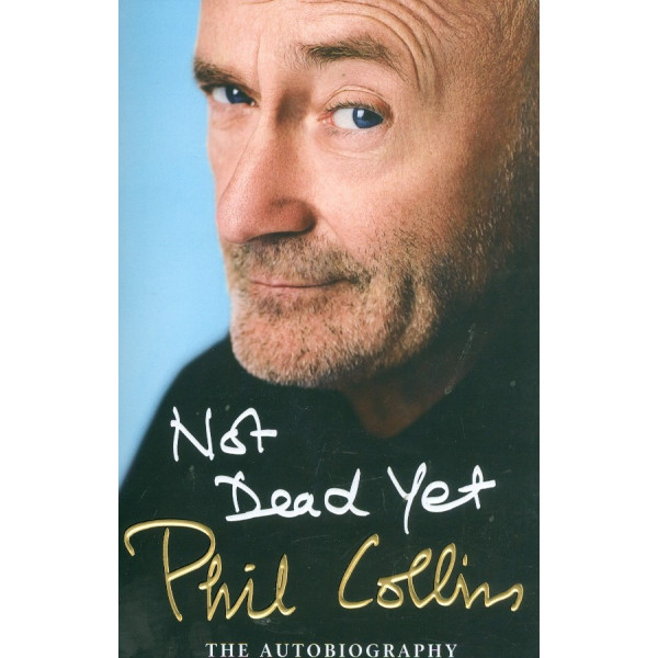 Not Dead Yet. The Autobiography