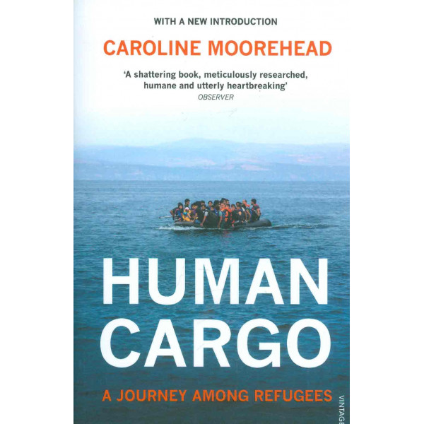 Human Cargo. A Journey Among Refugees