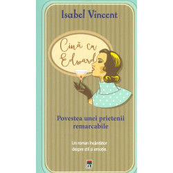 Cina cu Edward. Povestea unei prietenii remarcabile