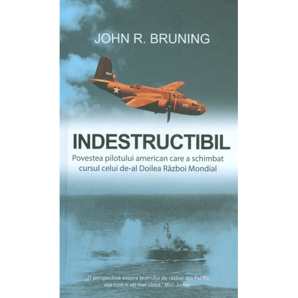 Indestructibil. Povestea pilotului american care a schimbat cursul celui de-al Doilea Razboi Mondial