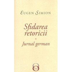 Sfidarea retoricii. Jurnal...