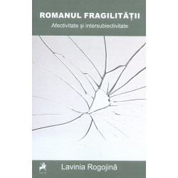 Romanul fragilitatii. Afectivitate si intersubiectivitate