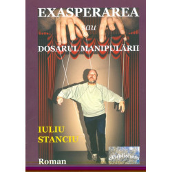 Exasperarea sau Dosarul...