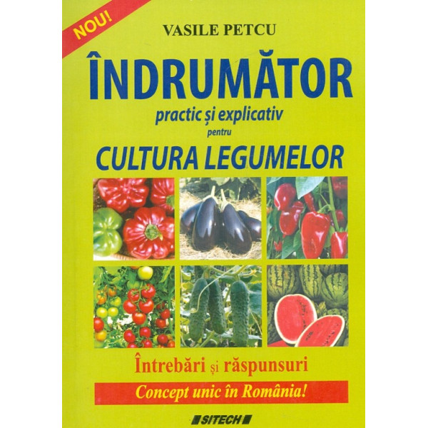 Indrumator practic si explicativ pentru cultura legumelor. Intrebari si raspunsuri