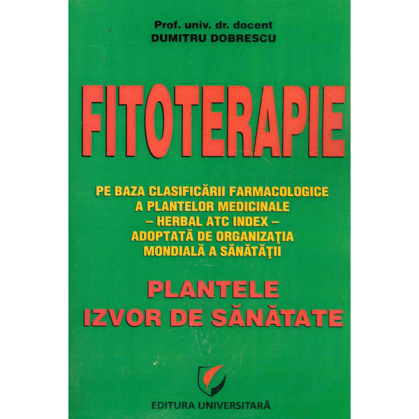 Fitoterapie - Plantele, izvor de sanatate