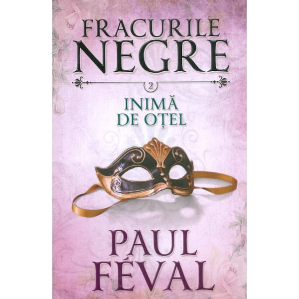 fracurile negre, vol. II - Inima de otel