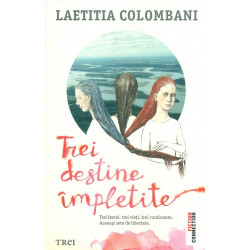 Trei destine impletite