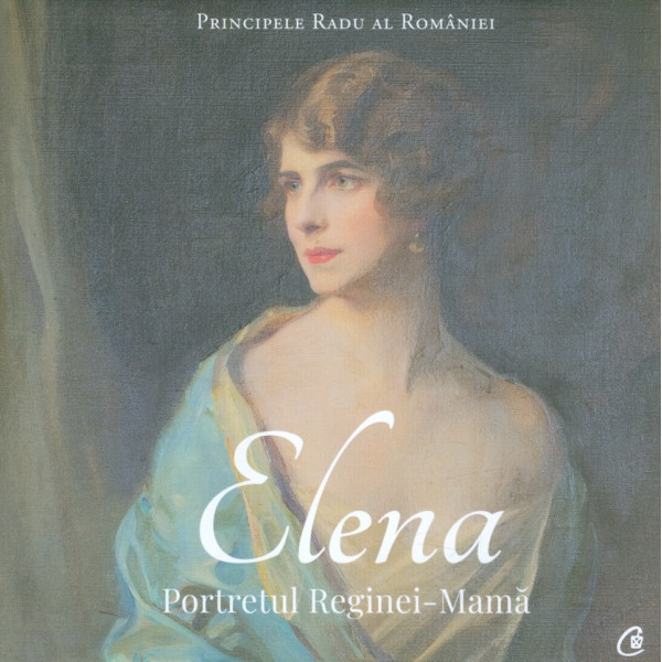 Elena - Portretul Reginei-Mama