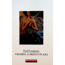 Viitorul a trecut pe aici