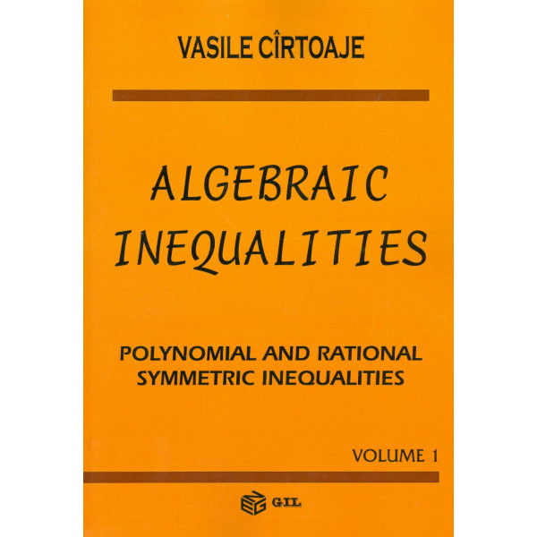 Algebraic Inequalities, vol. I - Polynomial and Rational Symmetric Inequalities
