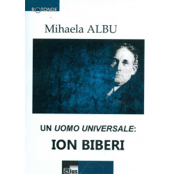 Un uomo universale: Ion Biberi