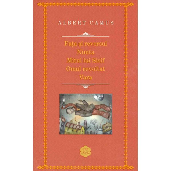 Fata si reversul. Nunta. Mitul lui Sisif. Orasul revoltat. Vara