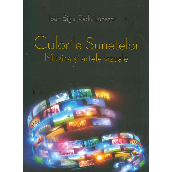 Culorile sunetelor. Muzica si artele vizuale