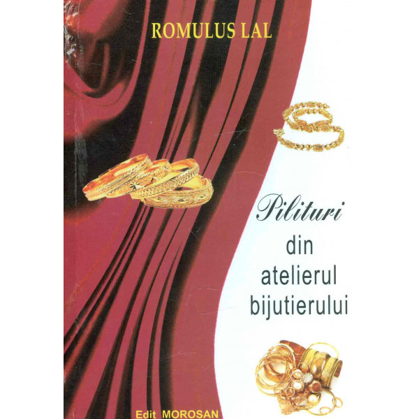 Pilituri din atelierul bijutierului