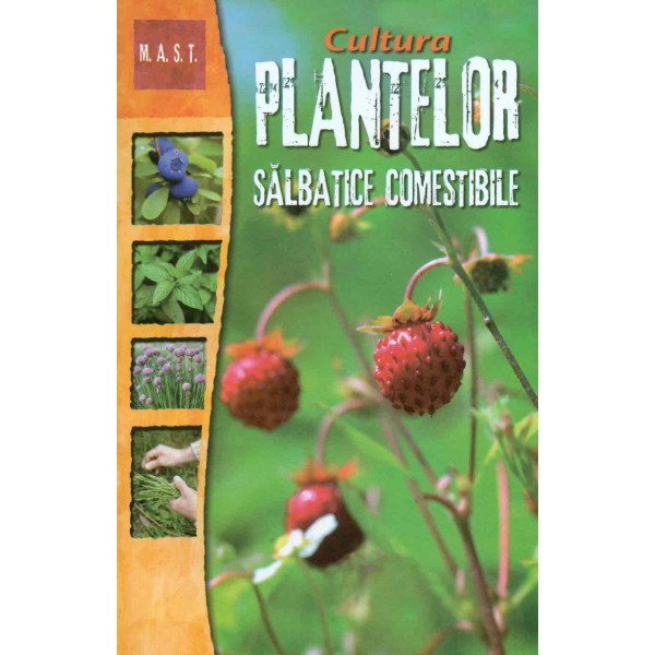 Cultura plantelor salbatice comestibile