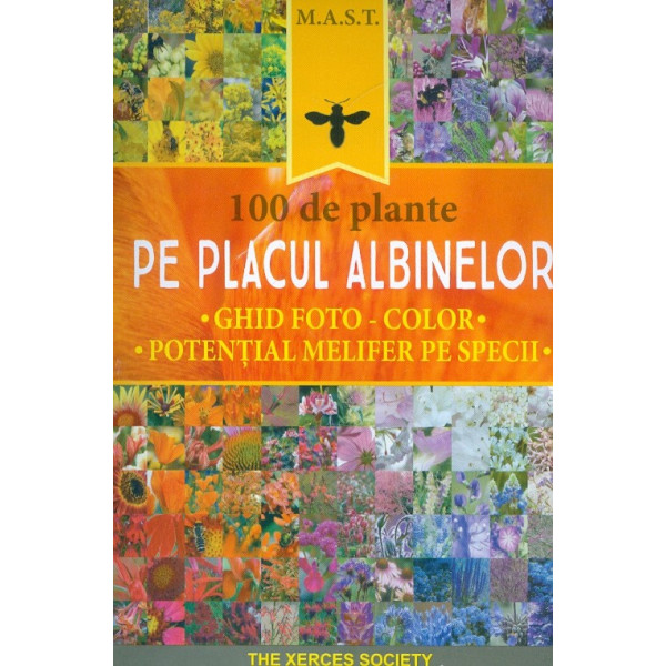 100 de plante pe placul albinelor - Ghid foto-Color. Potential melifer pe specii