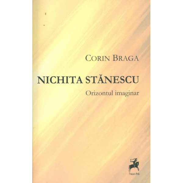 Nichita Stanescu - Orizontul imaginar