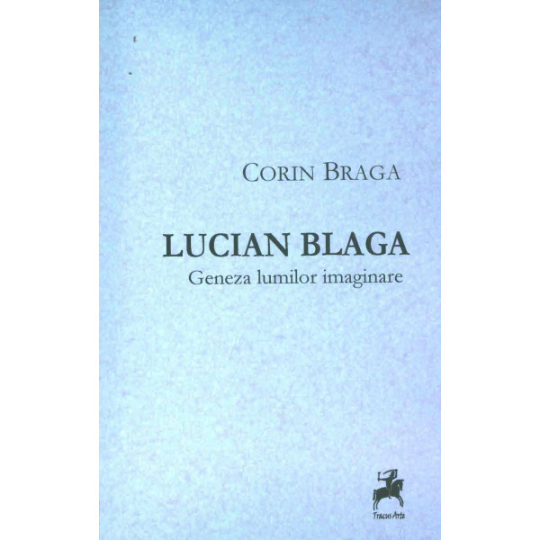 Lucian Blaga - Geneza lumilor imaginare