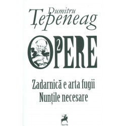 Opere 2 - Zadarnica e arta fugii. Nuntile necesare