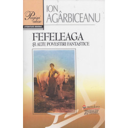 Fefeleaga si alte povestiri...