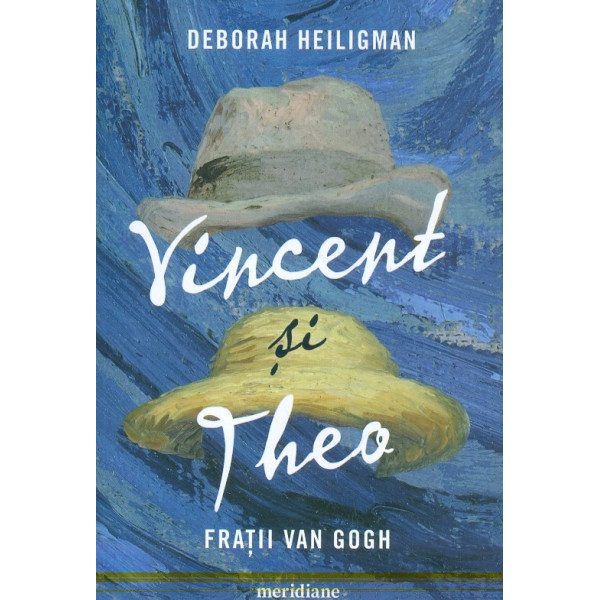 Vincent si Theo. Fratii Van Gogh