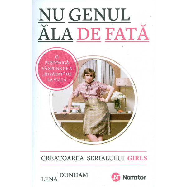 Nu genul ala de fata. O pustoaica va spune ce a invatat de la viata