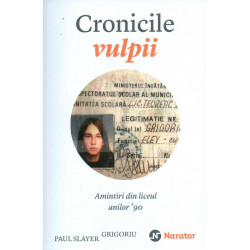 Cronicile vulpii. Amintiri din liceul anilor 90