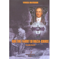 Goethe, Faust si Roza-Cruce. Un studiu filozofic