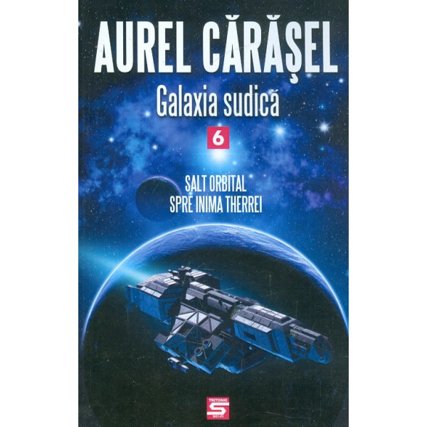 Galaxia sudica 6 - Salt orbital. Spre inima Therrei