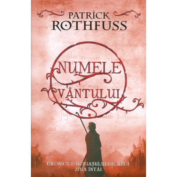 Cronicile ucigasului-de-regi, vol. I - Numele vantului