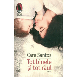 Tot binele si tot raul