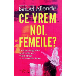 Ce vrem noi, femeile?...