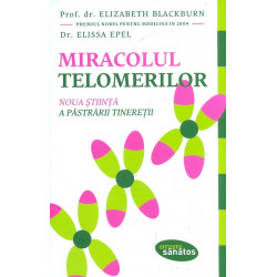 Miracolul telomerilor. Noua stiinta a pastrarii tineretii