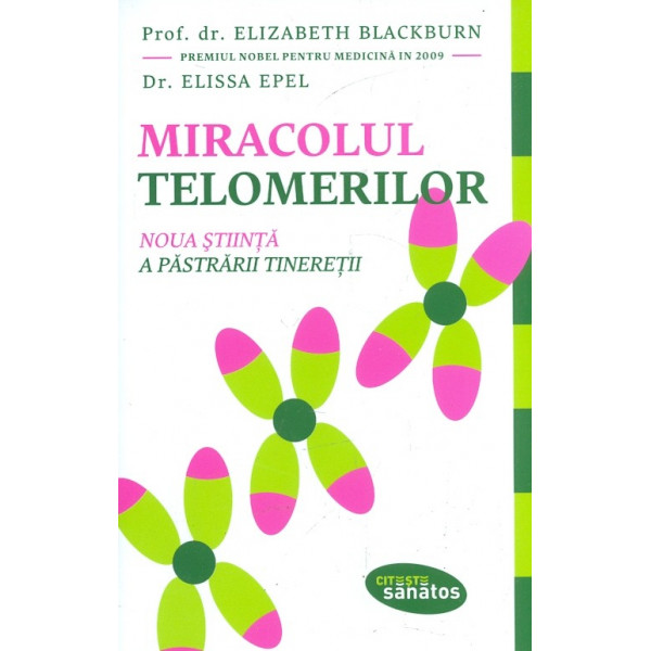 Miracolul telomerilor. Noua stiinta a pastrarii tineretii