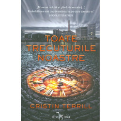 Toate trecuturile noastre